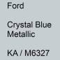 Preview: Ford, Crystal Blue Metallic, KA / M6327.